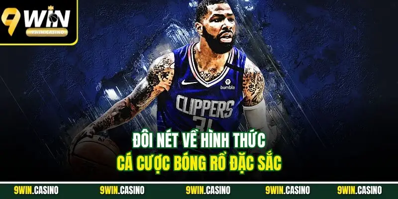 Cá Cược Bóng Rổ | Trải Nghiệm Hấp Dẫn Với Kèo Khủng 9Win 1 Đôi nét về hình thức cá cược bóng rổ đặc sắc