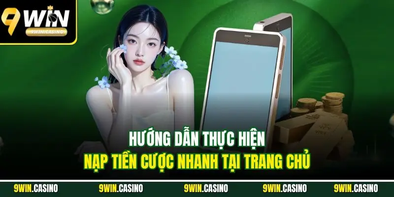 TRANG CHỦ 968 Hướng dẫn thực hiện nạp tiền cược nhanh tại trang chủ