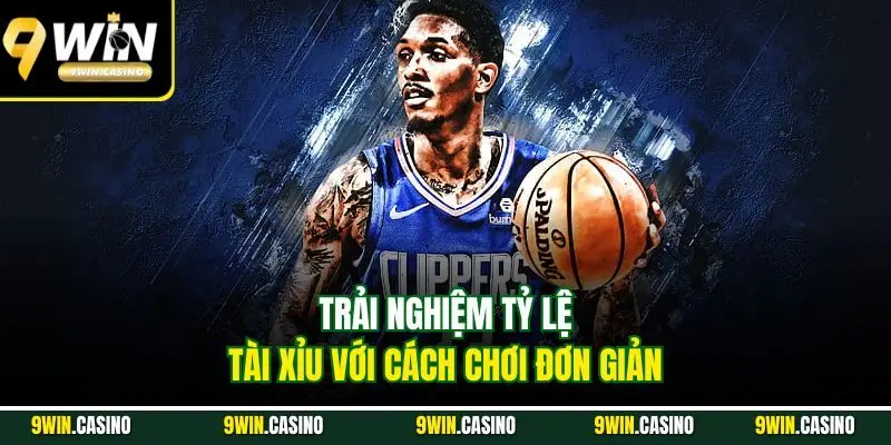 Cá Cược Bóng Rổ | Trải Nghiệm Hấp Dẫn Với Kèo Khủng 9Win 2 Trải nghiệm tỷ lệ tài xỉu với cách chơi đơn giản